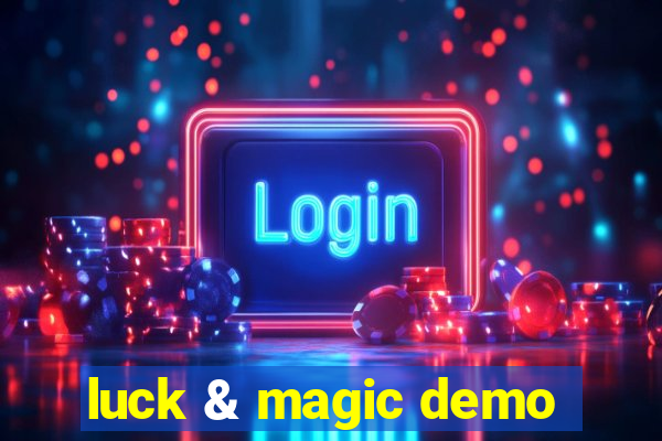 luck & magic demo